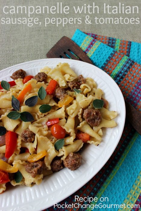 Campanelle with Italian Sausage, Peppers and Tomatoes | Pocket Change ...