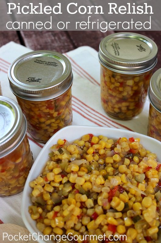 Pickled Corn Relish Recipe Pocket Change Gourmet