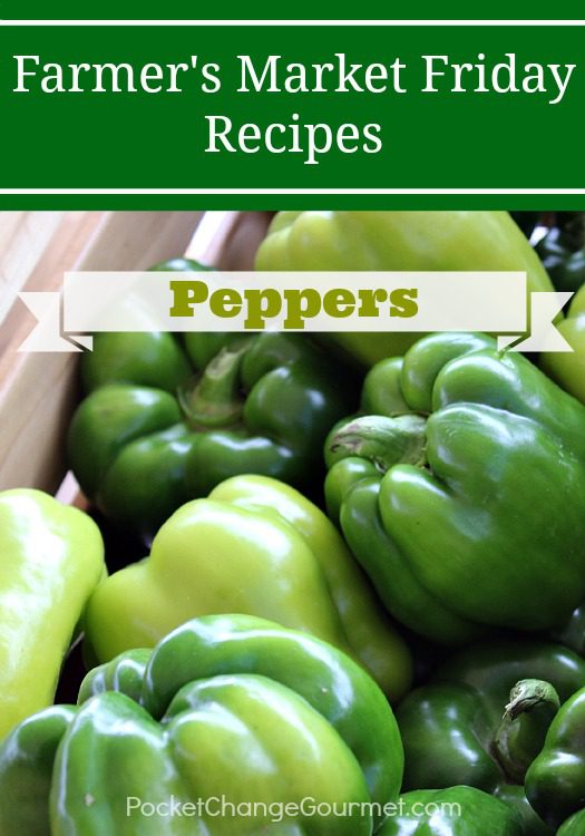 Farmer's Market Friday-Peppers on PocketChangeGourmet