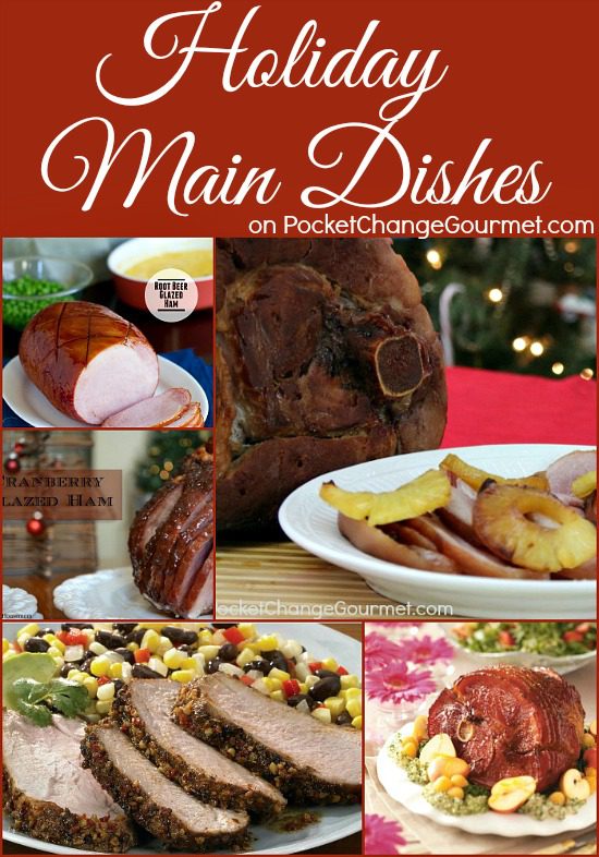 Holiday Main Dishes on PocketChangeGourmet.com