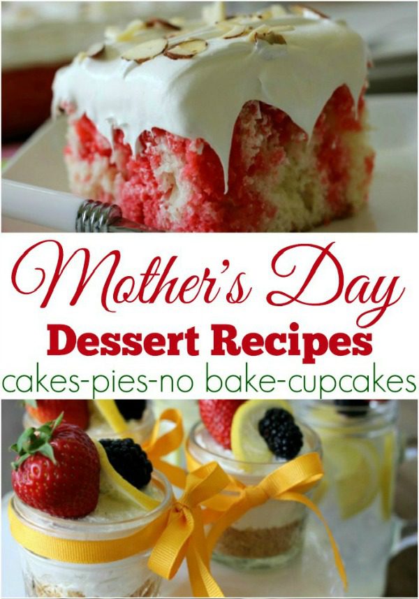 It's time to show Mom how much she means to you! Whip up one of these delicious Mother's Day Dessert Recipes including Cakes, Pies, Cupcakes, Desserts and No Bake Treats! Be sure to save the recipes by pinning to your Recipe Board!