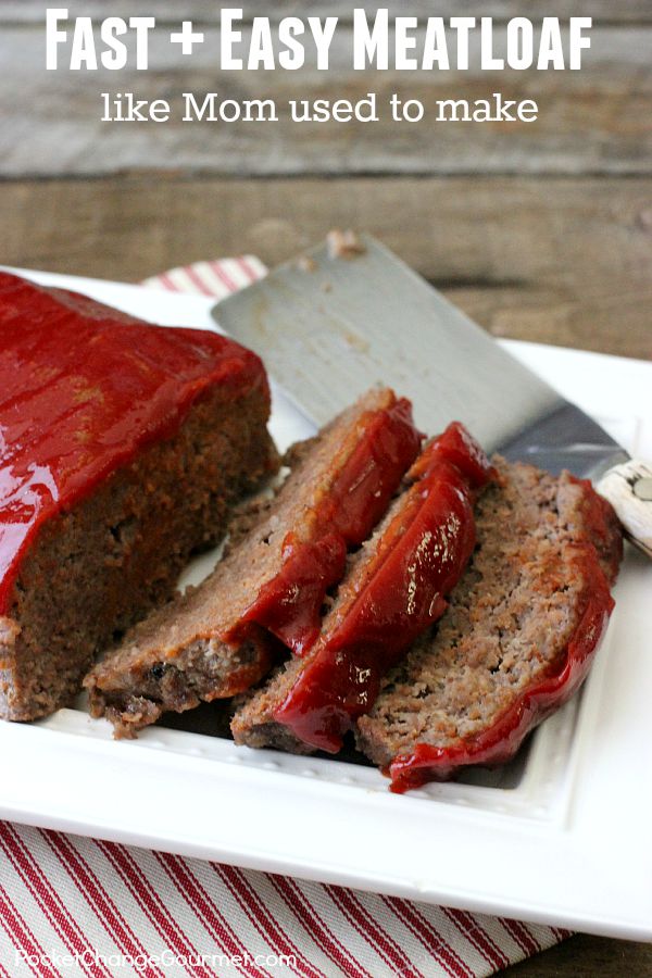 Fast and Easy Meatloaf - with a few simple ingredients you can have Meatloaf just like Mom used to make! Click on the Photo for Recipe!