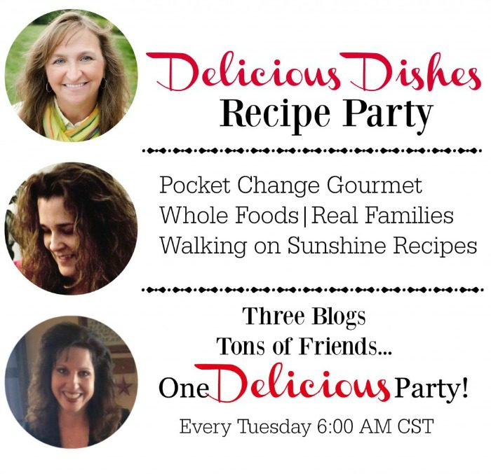 You won't want to miss the Delicious Dishes Recipe Party! Recipes for everyday living that your family will LOVE!