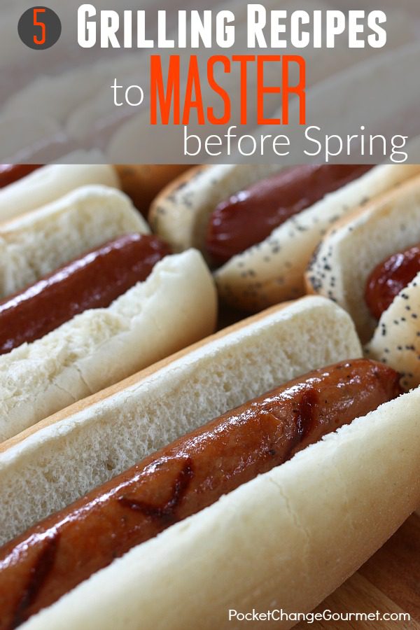 It's time to fire up the grill and get ready for the warm weather! Here are 5 grilling recipes to MASTER before Spring!