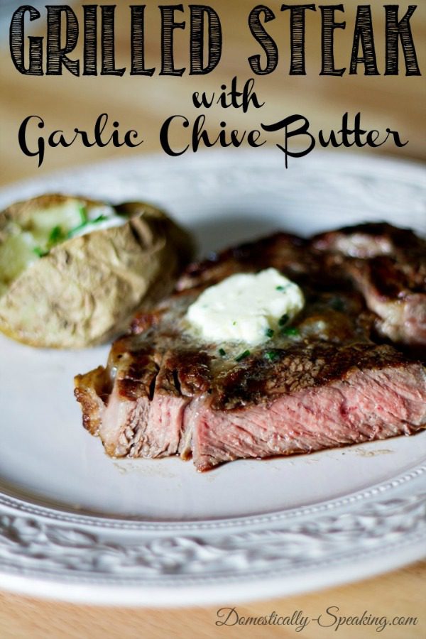 Grilled Steak with Garlic Chive Butter from Domestically Speaking
