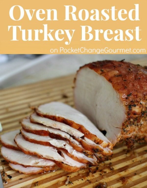 OVEN ROASTED TURKEY BREAST - Great for the holidays, weeknights and even lunch meat for sandwiches!